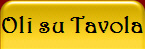 Oli su Tavola
