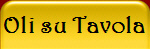 Oli su Tavola
